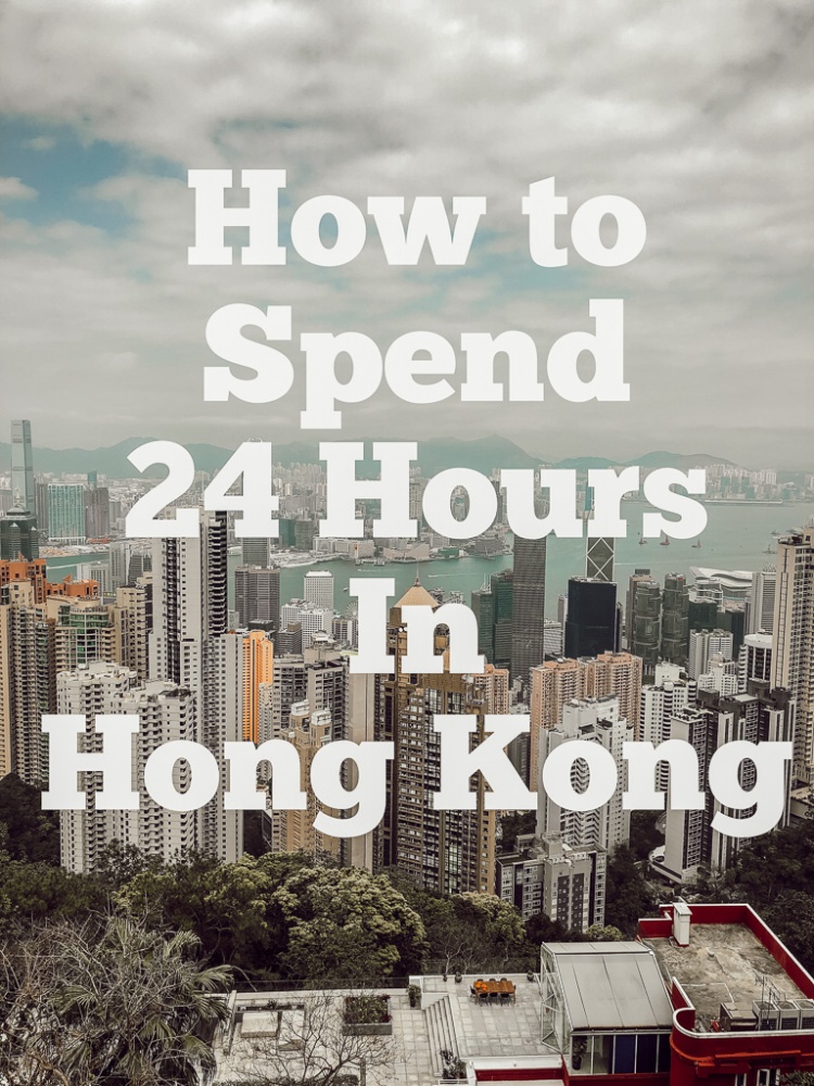 How To Spend 24 Hours In Hong Kong by Courtney Livingston